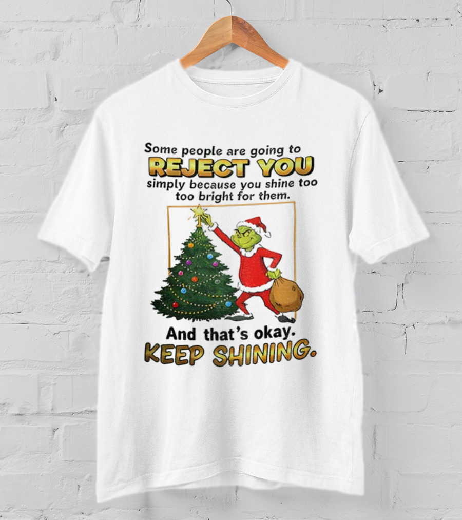 Grinch Santa Reject You Keep Shining Christmas Tree T-Shirt