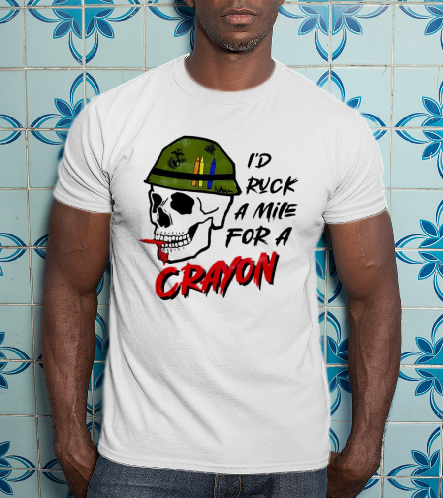 I'd Ruck A Mile For A Crayon Skull Military Helmet Marine Corps Crayons T-Shirt