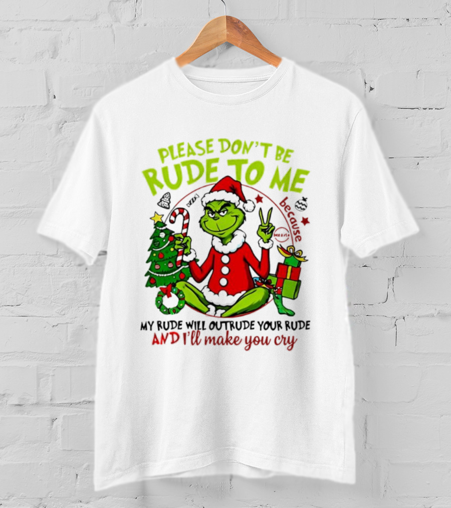 Grinch Santa Please Don’t Be Rude To Me Holiday Humor T-Shirt