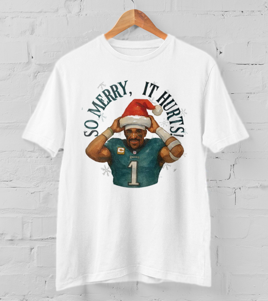 So Merry It Hurts Jalen Hurts Eagles Christmas T-Shirt