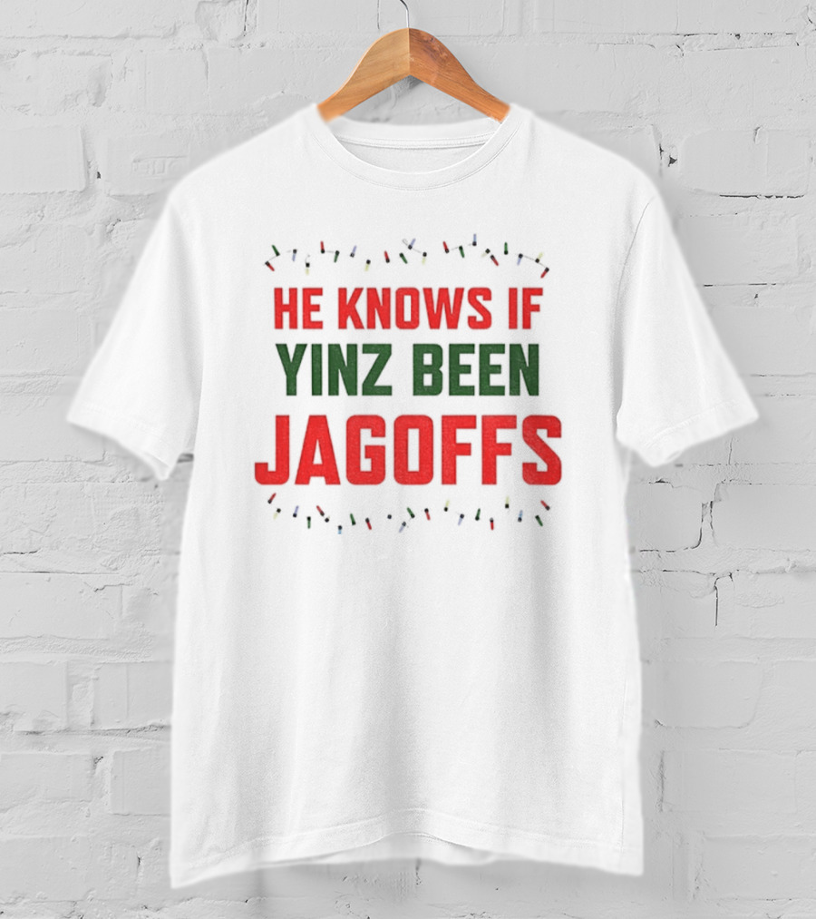 Pittsburgh Christmas He Knows If Yinz Been Jagoffs T-Shirt