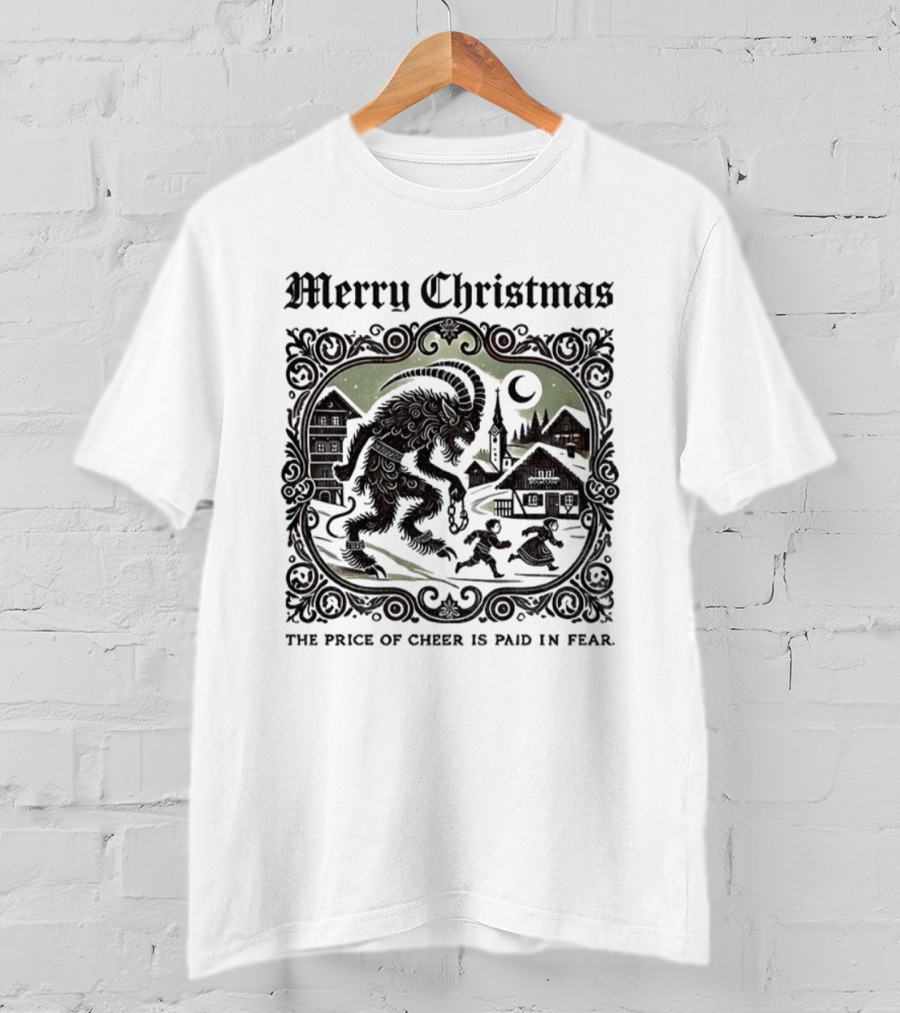 Merry Christmas Krampus Price Of Cheer Is Paid In Fear T-Shirt