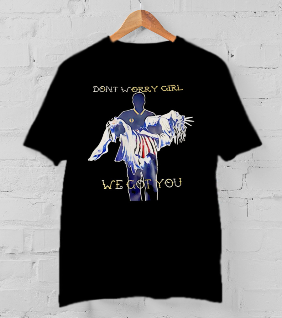 Don't Worry Girl We Got You - Athlete Carrying Figure T-Shirt