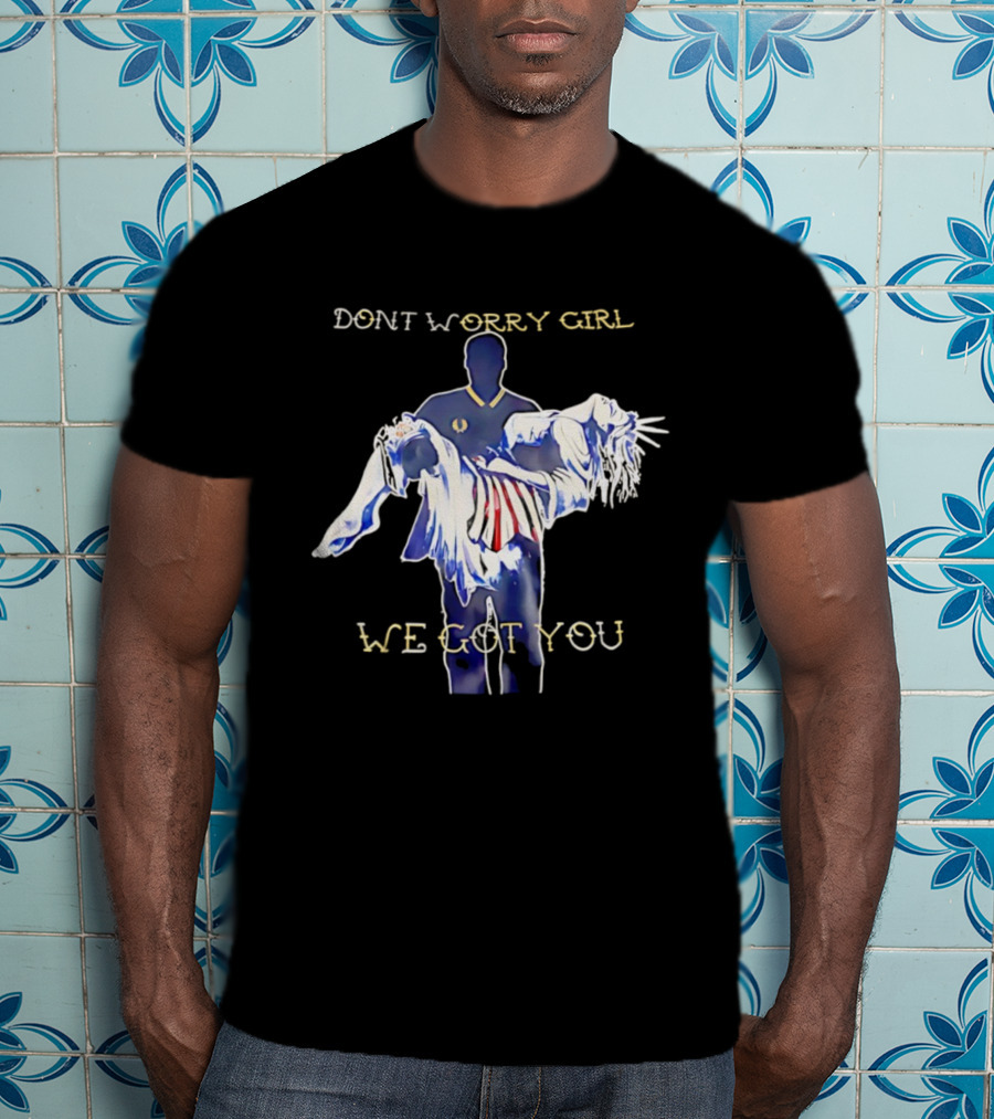 Don't Worry Girl We Got You - Athlete Carrying Figure T-Shirt