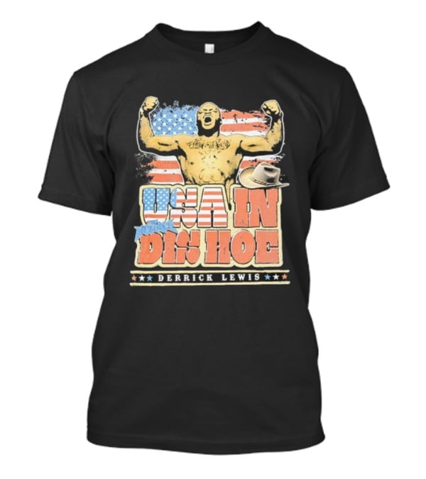 Derrick Lewis American Flag MMA Fighter USA In Dis Hoe Hat T-Shirt