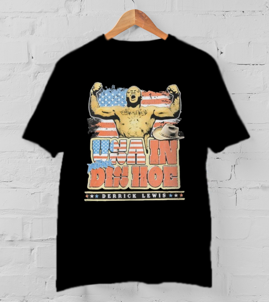 Derrick Lewis American Flag MMA Fighter USA In Dis Hoe Hat T-Shirt