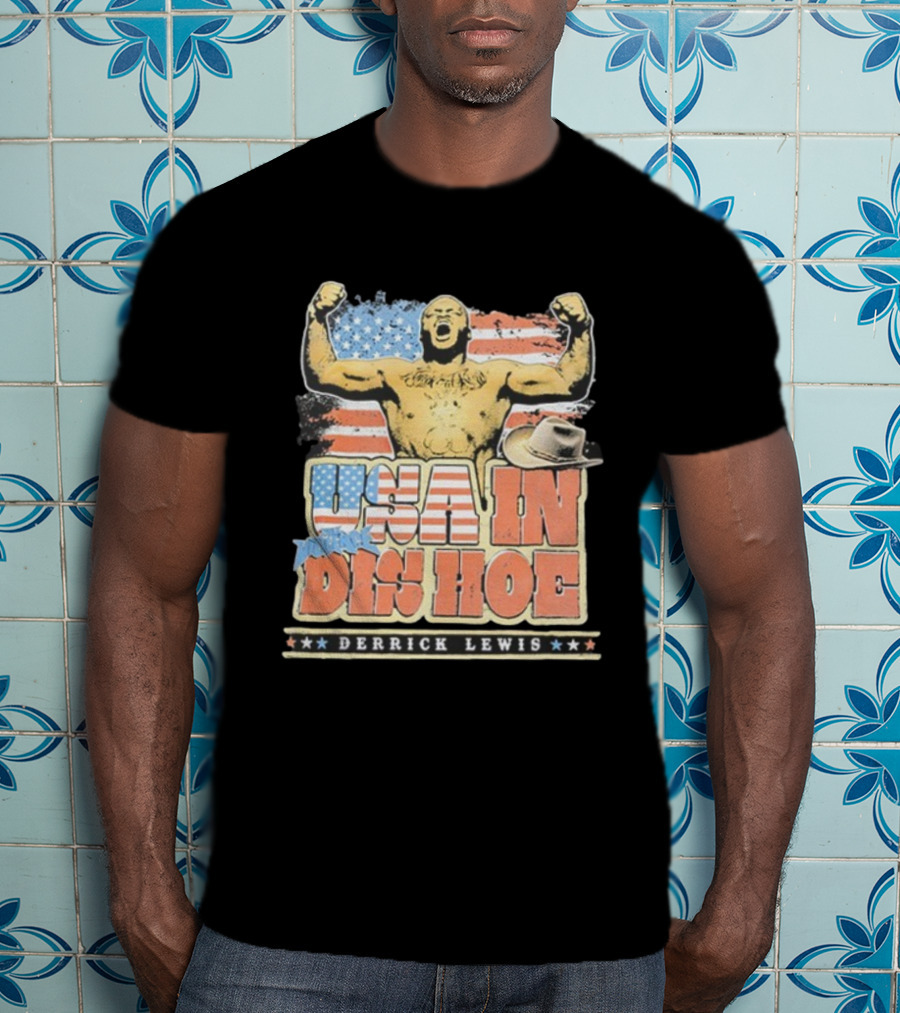 Derrick Lewis American Flag MMA Fighter USA In Dis Hoe Hat T-Shirt