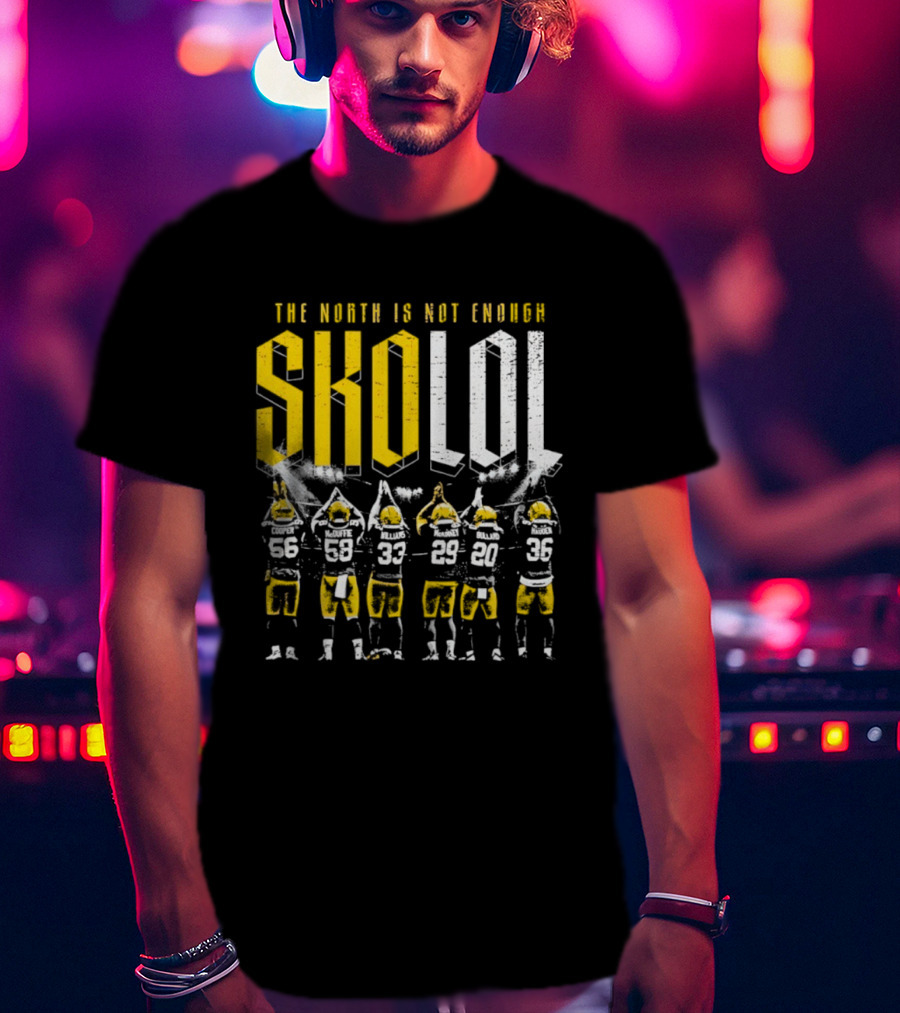 Green Bay SKOLOL The North Is Not Enough Football Players T-Shirt