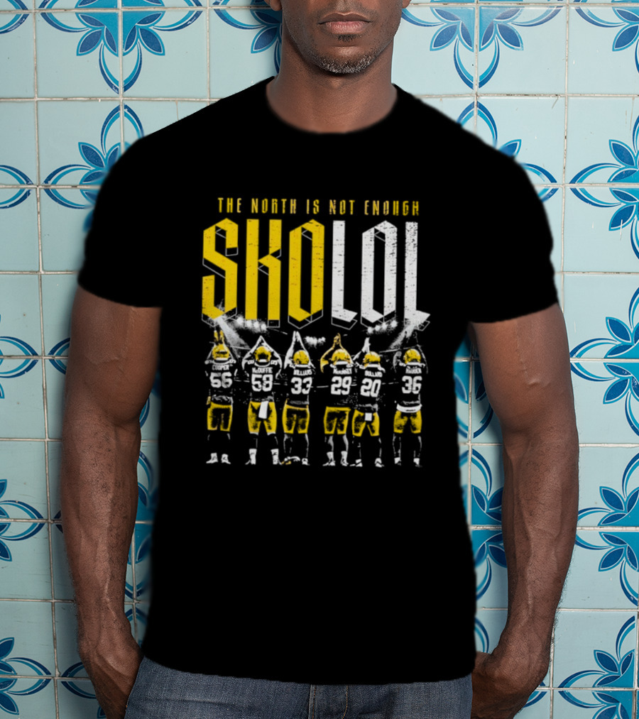 Green Bay SKOLOL The North Is Not Enough Football Players T-Shirt