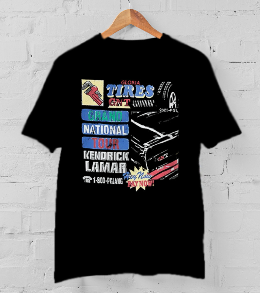 Gloria Tires Service GNT Grand National Tour Kendrick Lamar Bayno Bayno 2025 T-Shirt