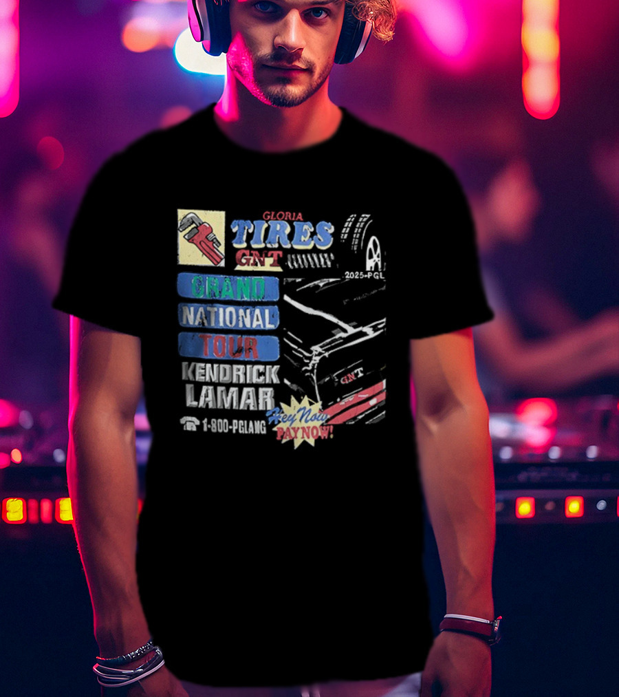 Gloria Tires Service GNT Grand National Tour Kendrick Lamar Bayno Bayno 2025 T-Shirt