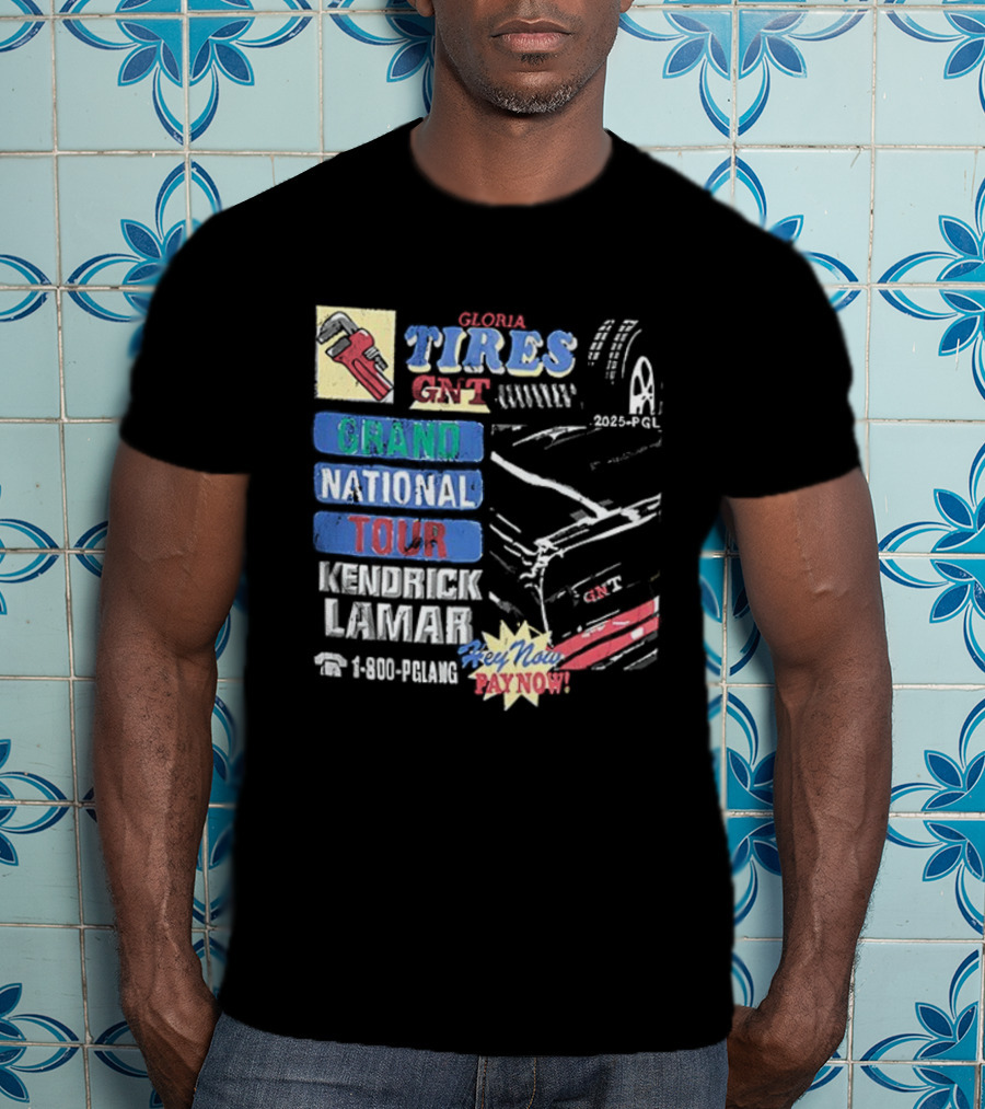 Gloria Tires Service GNT Grand National Tour Kendrick Lamar Bayno Bayno 2025 T-Shirt