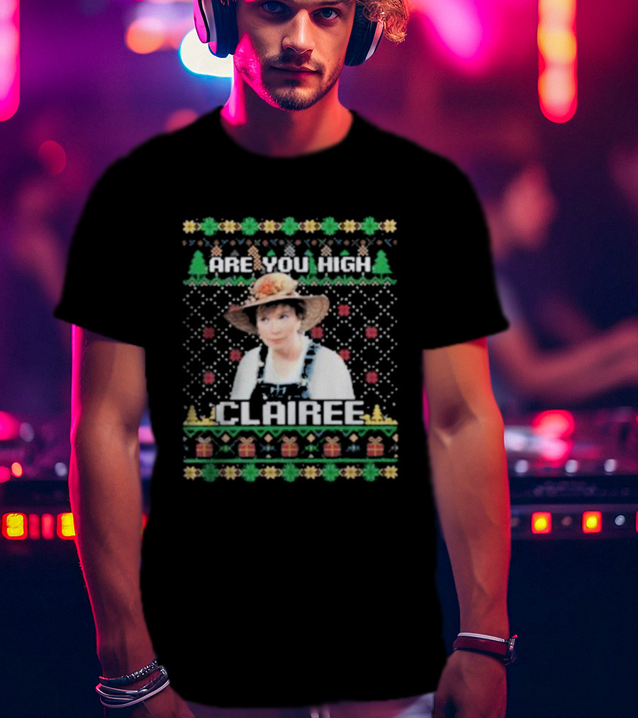 Steel Magnolias Are You High Clairee Ugly Christmas Sweater T-Shirt