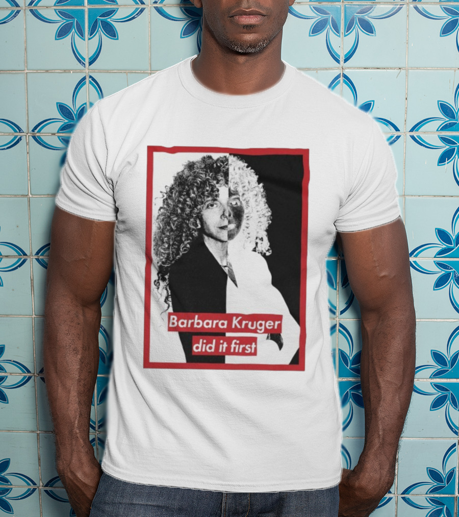 Barbara Kruger Did It First Black And White Contrast T-Shirt
