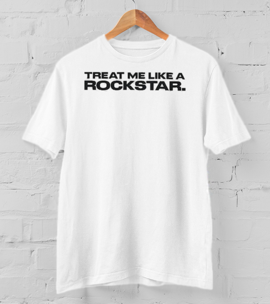 Beth Mccarthy Treat Me Like A Rockstar Bold Statement Apparel T-Shirt