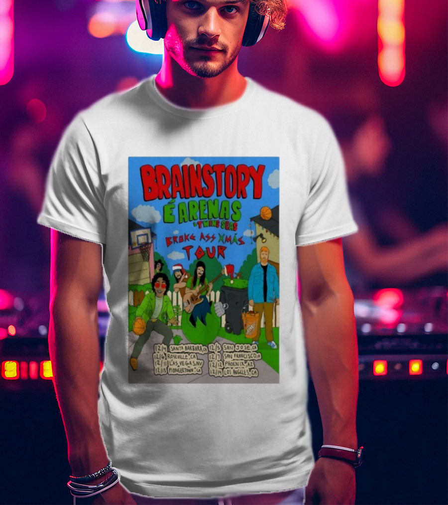 Brainstory É Arenas Twin Seas Broke Ass Xmas Tour Santa Barbara San Jose Los Angeles 2025 T-Shirt