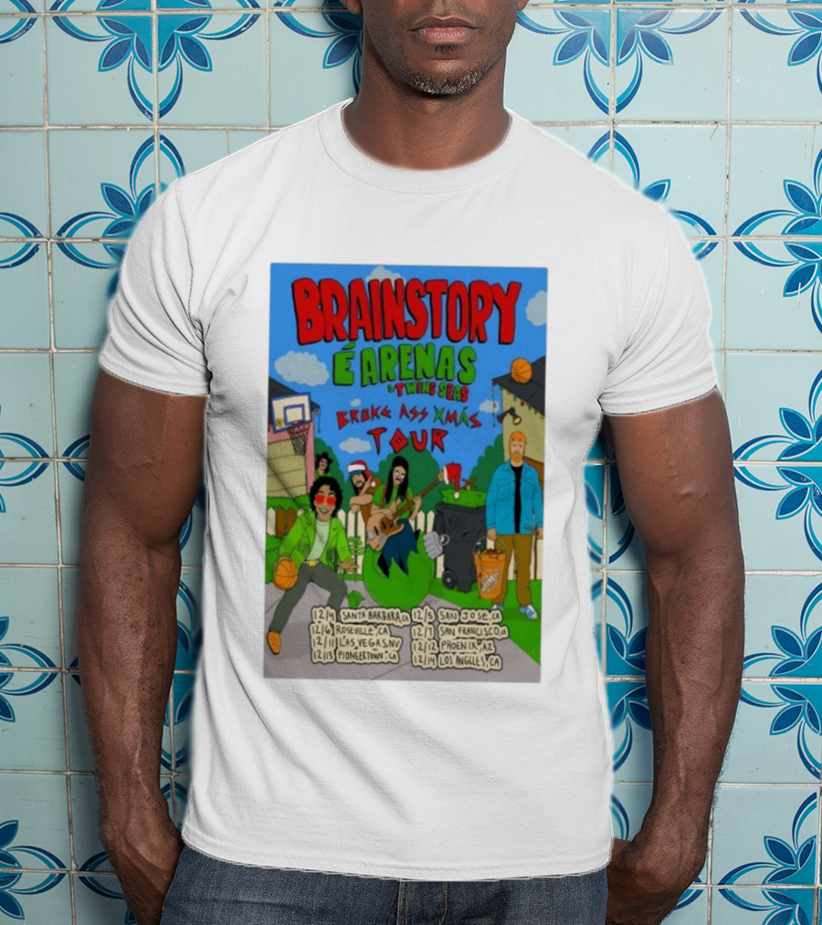Brainstory É Arenas Twin Seas Broke Ass Xmas Tour Santa Barbara San Jose Los Angeles 2025 T-Shirt