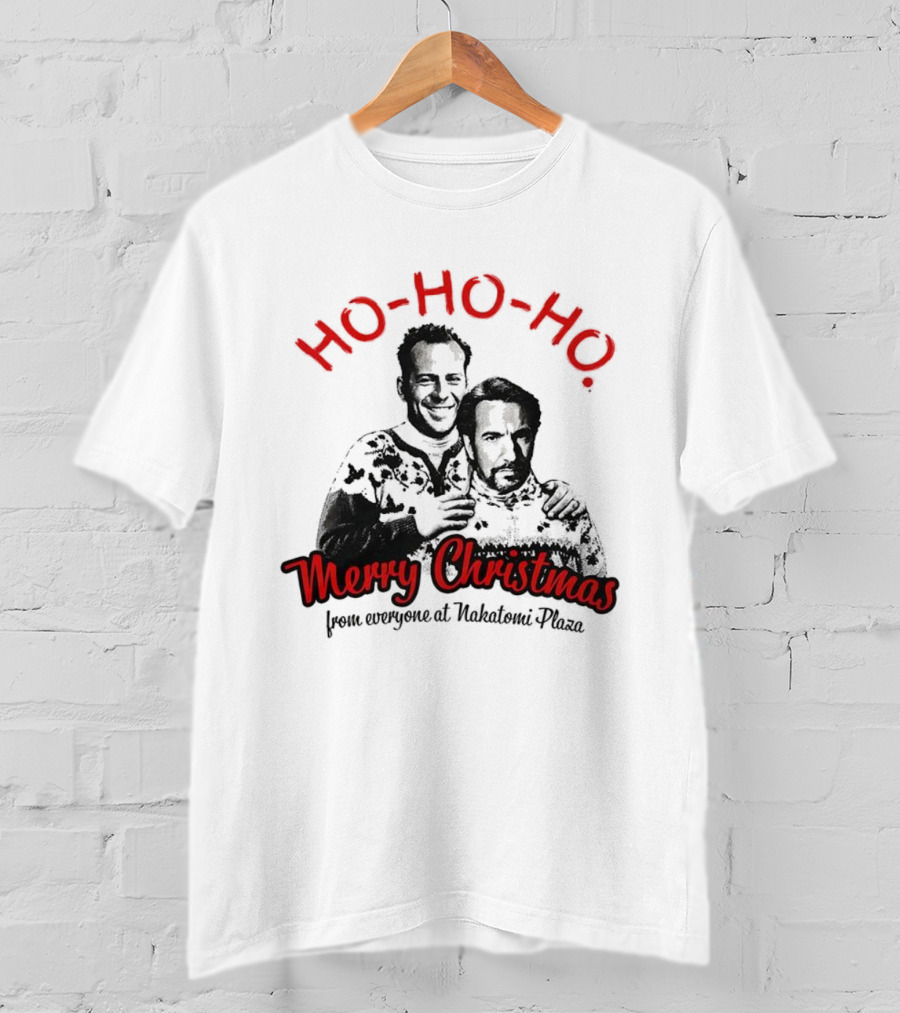 Ho Ho Ho Merry Christmas From Everyone At Nakatomi Plaza Bruce Willis Alan Rickman T-Shirt