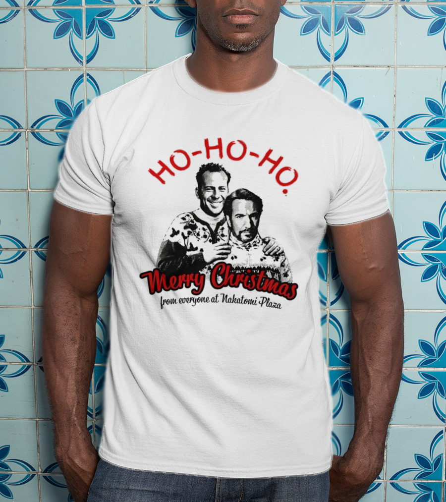 Ho Ho Ho Merry Christmas From Everyone At Nakatomi Plaza Bruce Willis Alan Rickman T-Shirt