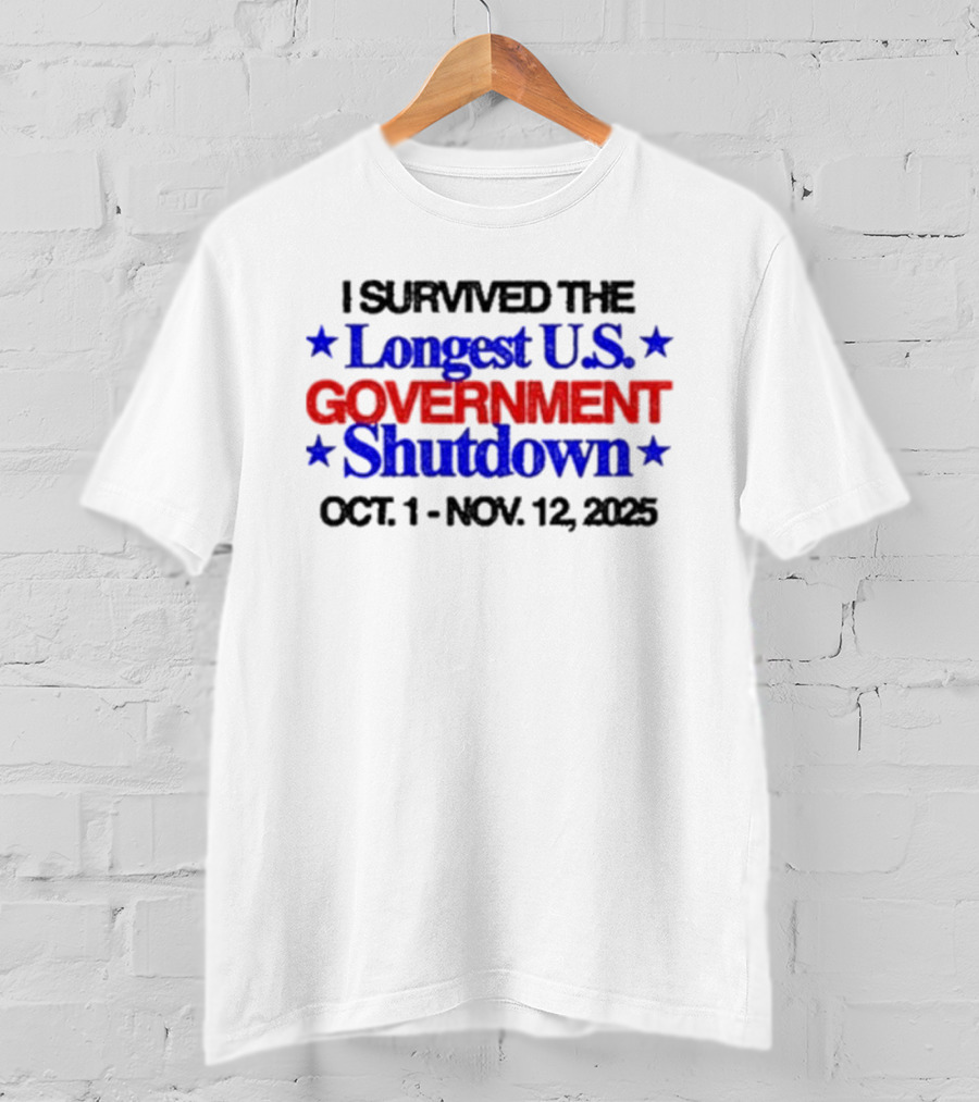 I Survived The Longest U.S. Government Shutdown Oct 1 Nov 12 2025 T-Shirt