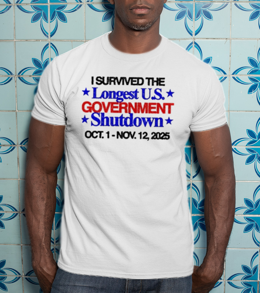 I Survived The Longest U.S. Government Shutdown Oct 1 Nov 12 2025 T-Shirt