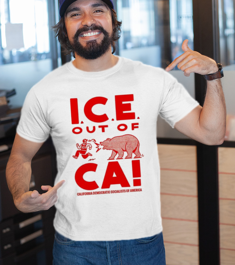 ICE Out Of CA California Democratic Socialists Of America Bear Imagery T-Shirt