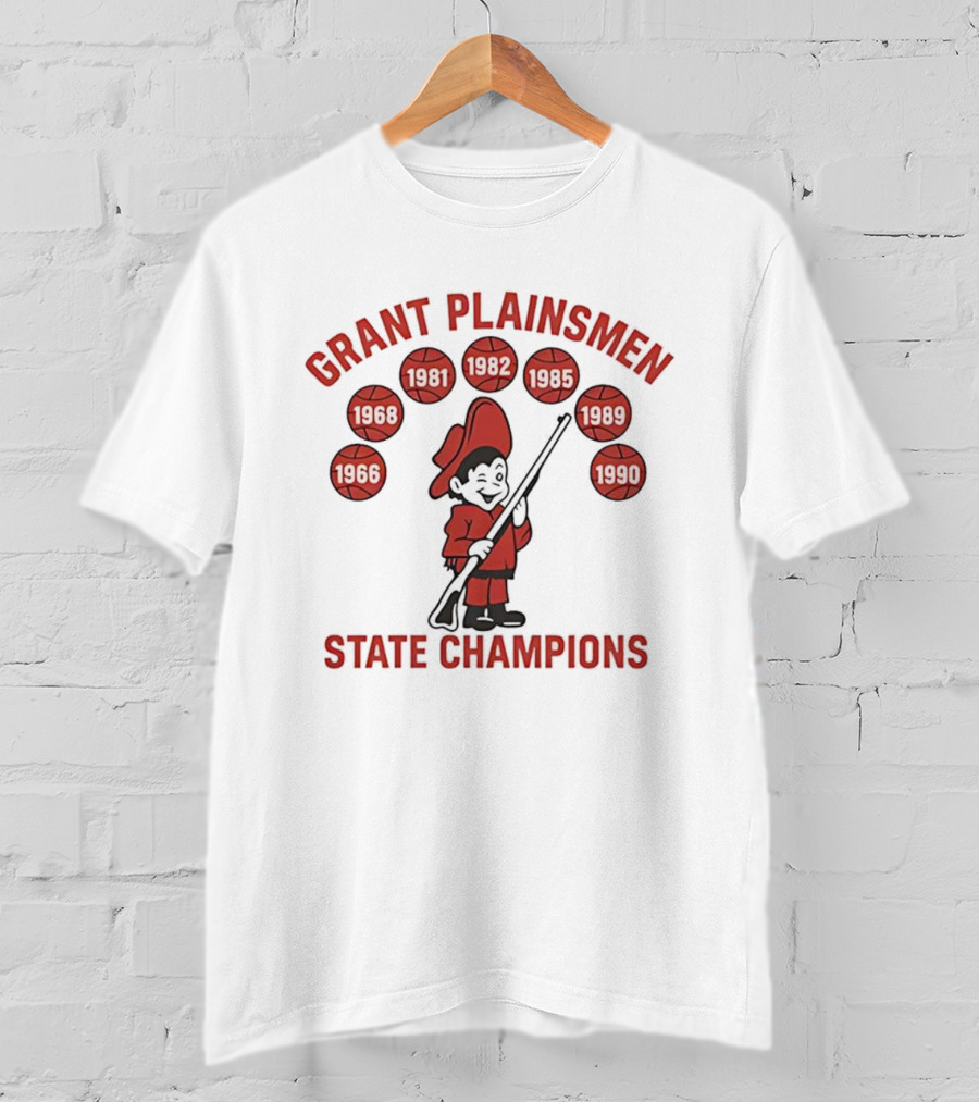Grant Plainsmen 7x Basketball State Champions Mascot 1966 1968 1981 1982 1985 1989 1990 T-Shirt