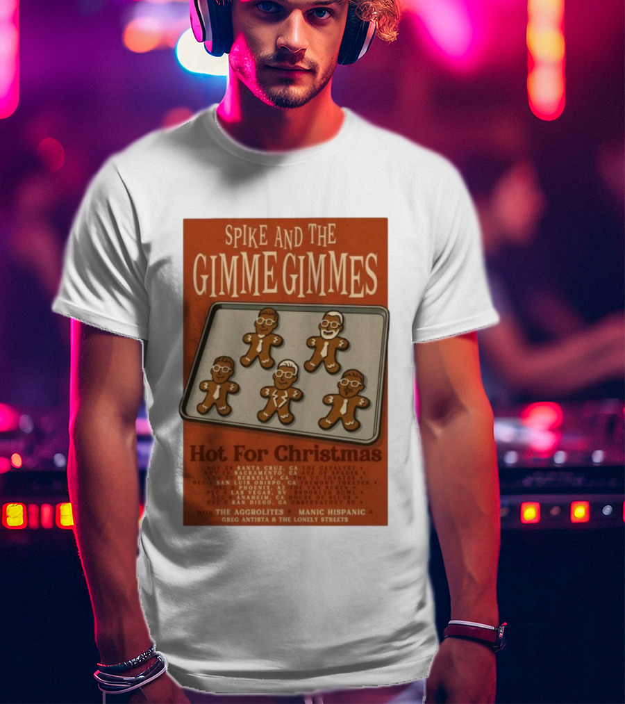 Spike And The Gimme Gimmes Hot For Christmas Tour Dates Gingerbread Band Show 2025 T-Shirt