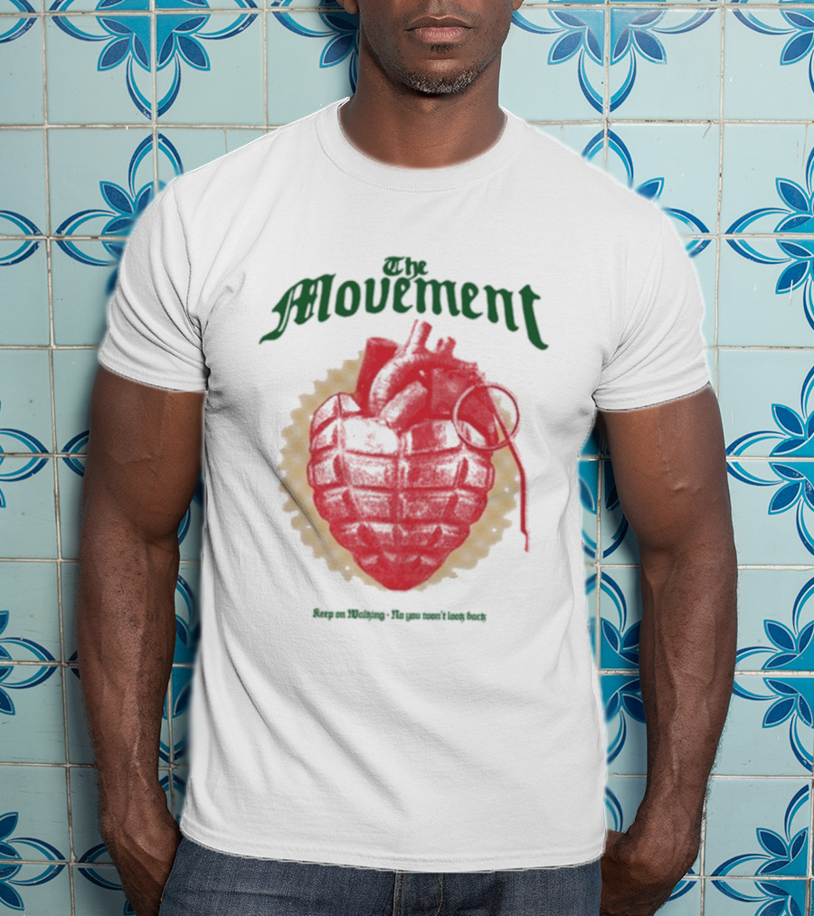 The Movement Keep On Working No You Won’t Look Back Heart Grenade T-Shirt