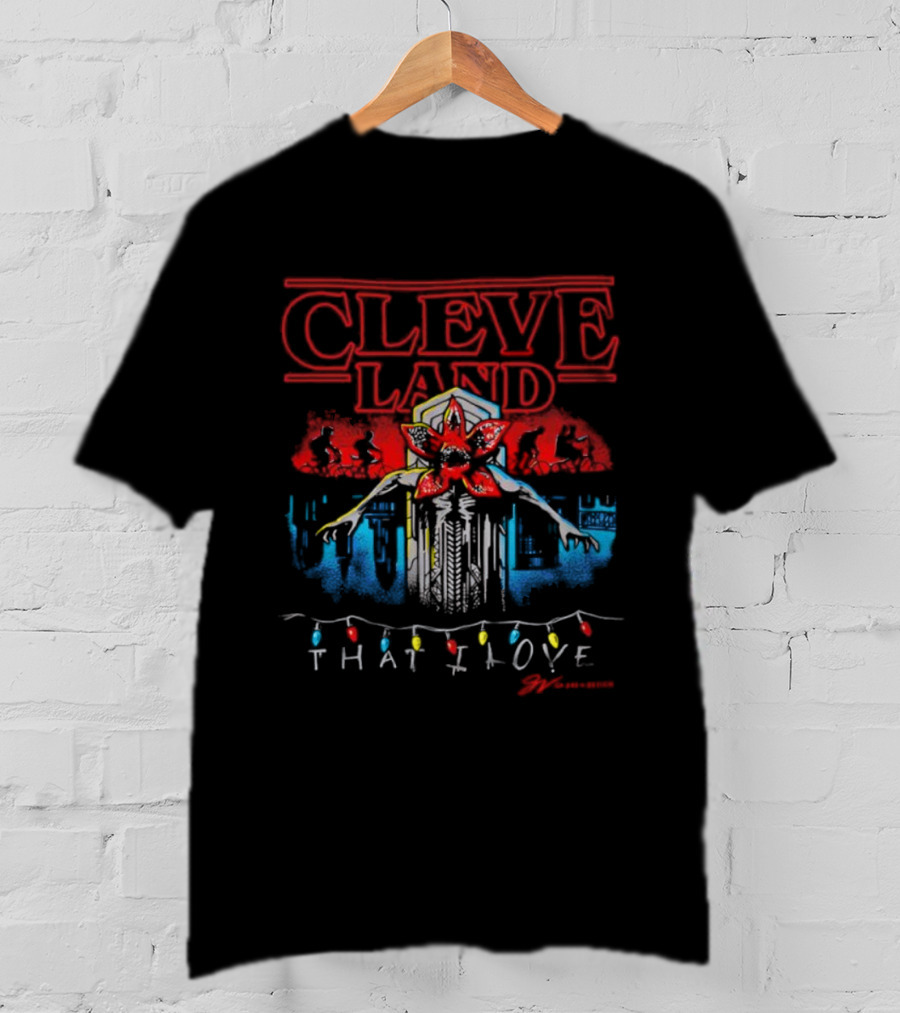 Cleveland Demoguardian Demogorgon Stranger Things That I Love T-Shirt
