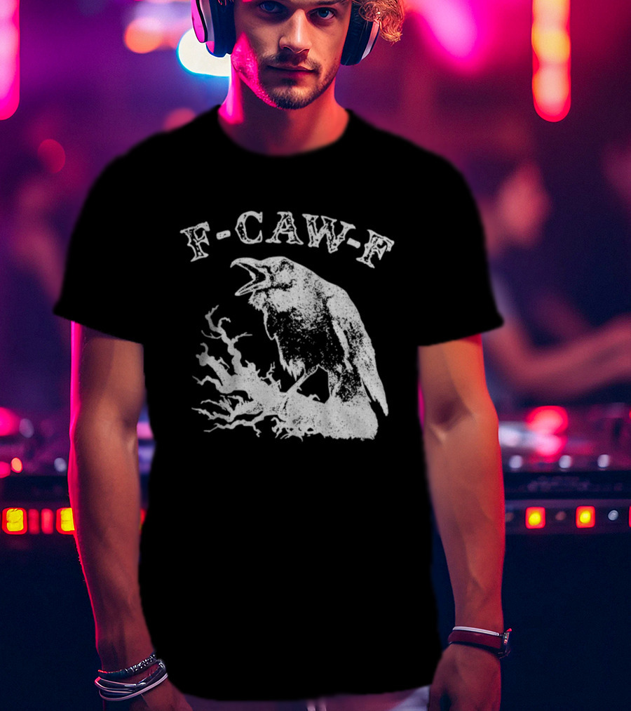 F-CAW-F Sarcastic Raven Vintage Crow T-Shirt