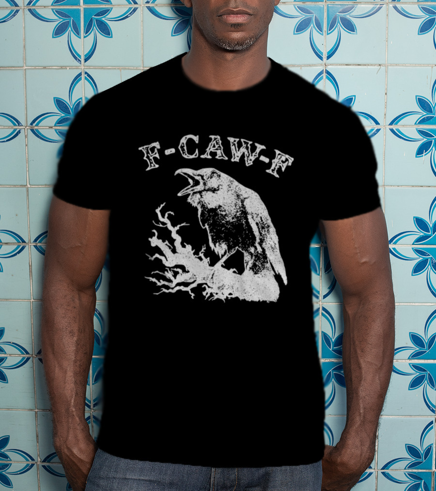 F-CAW-F Sarcastic Raven Vintage Crow T-Shirt
