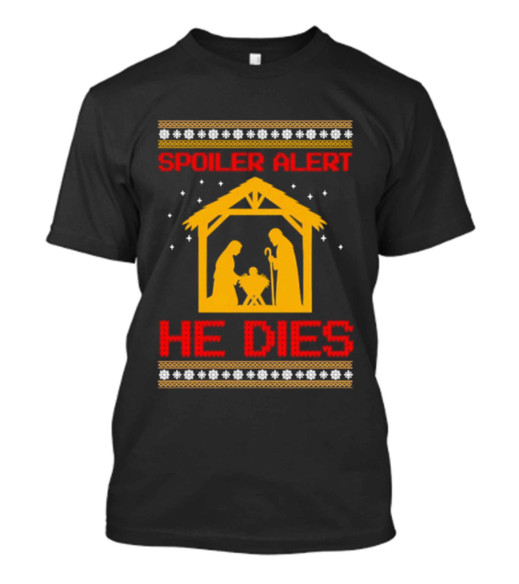 Spoiler Alert He Dies Nativity Scene Christmas Humor T-Shirt