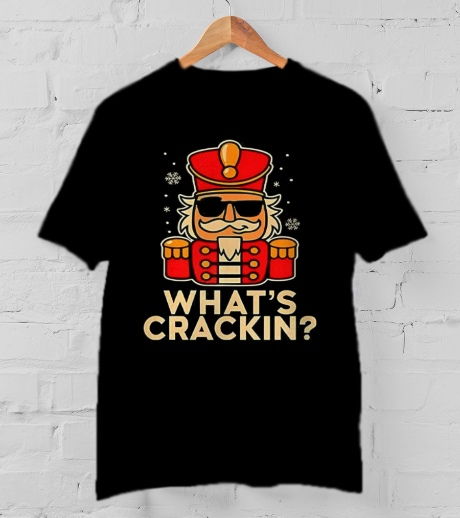 Nutcracker What's Crackin Christmas Festive Novelty T-Shirt