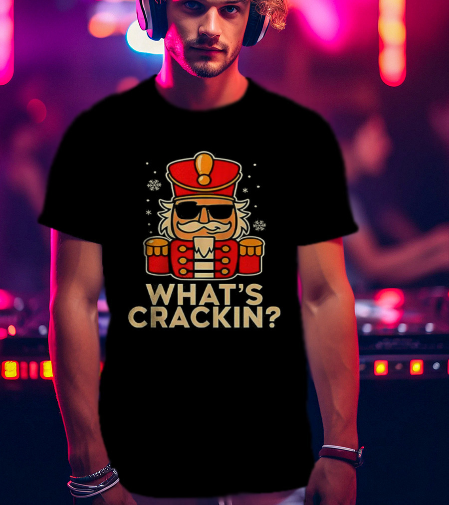 Nutcracker What's Crackin Christmas Festive Novelty T-Shirt
