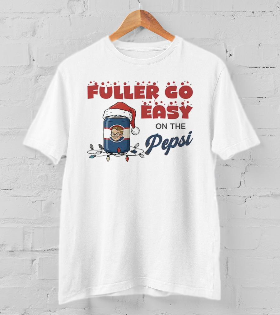 Fuller Go Easy On The Pepsi Christmas Santa Hat Holiday T-Shirt