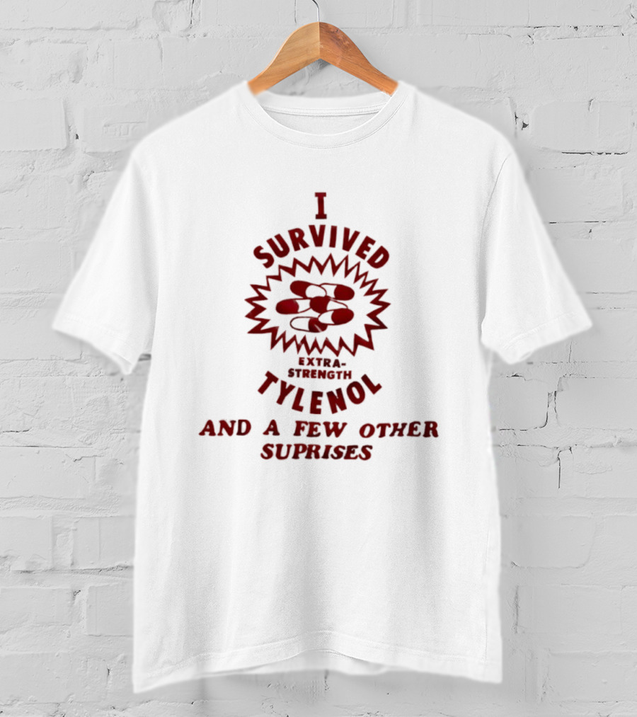 I Survived Extra-Strength Tylenol And A Few Other Surprises T-Shirt