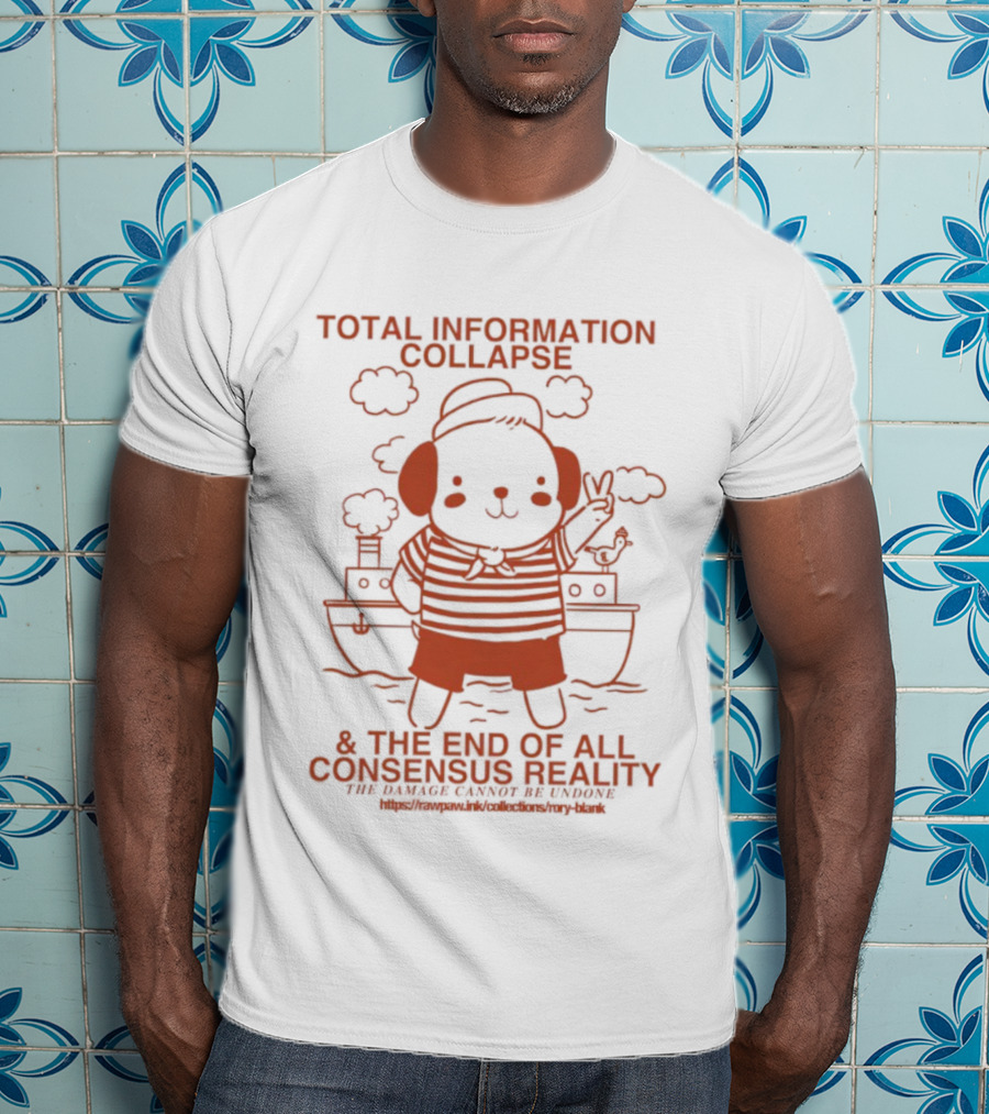 Total Information Collapse Dog & End Of All Consensus Reality T-Shirt