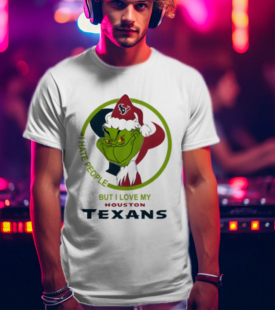 Houston Texans Grinch Christmas I Hate People But Love My Texans T-Shirt