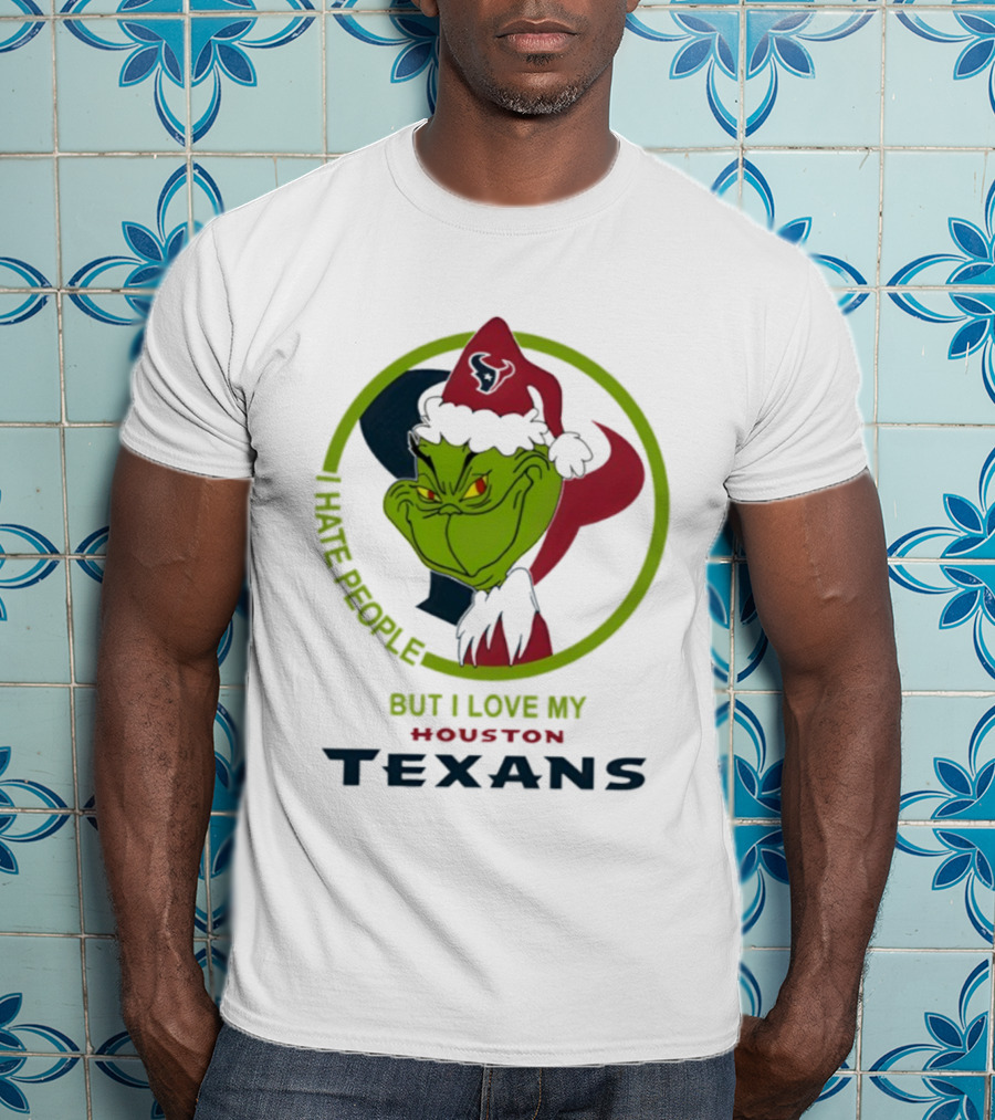 Houston Texans Grinch Christmas I Hate People But Love My Texans T-Shirt