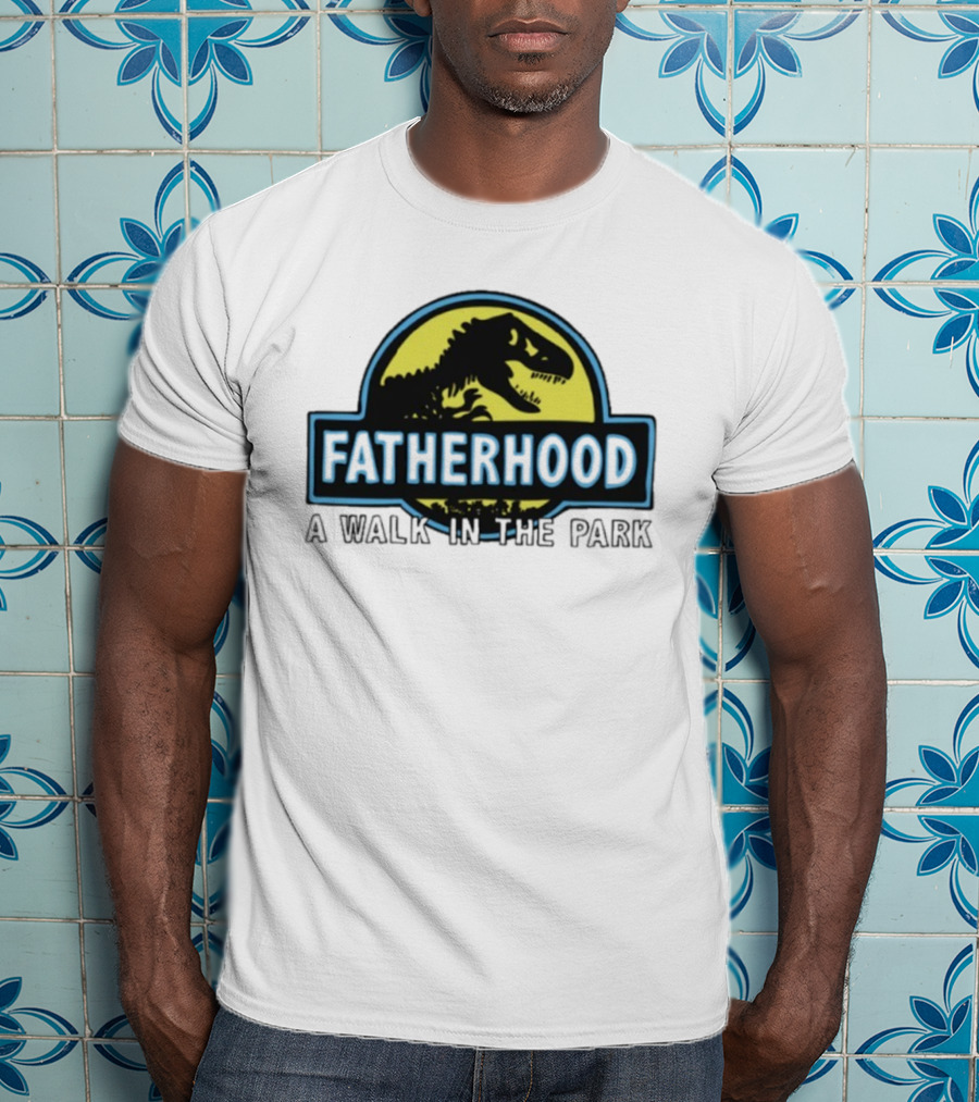 Fatherhood A Walk In The Park Dinosaur Dad Jurassic Parody T-Shirt