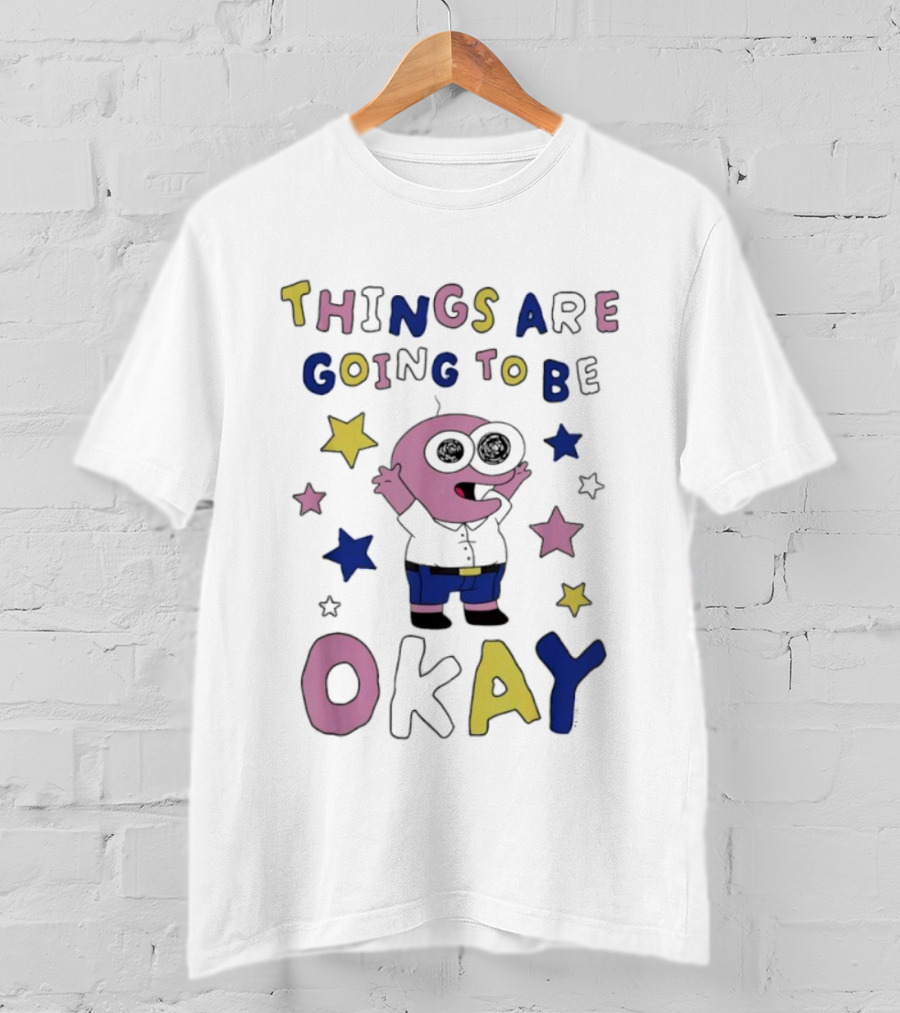Things Are Going To Be Okay Starry Cartoon Character Fun T-Shirt