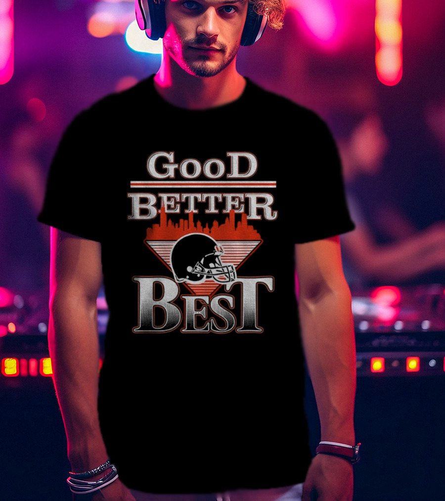 Good Better Best Chicago Bear Helmet City Skyline NFL Football T-Shirt