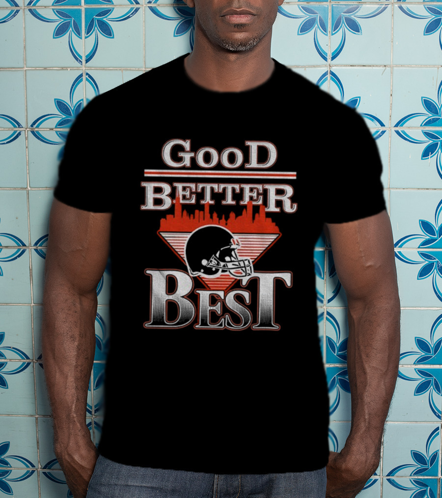Good Better Best Chicago Bear Helmet City Skyline NFL Football T-Shirt