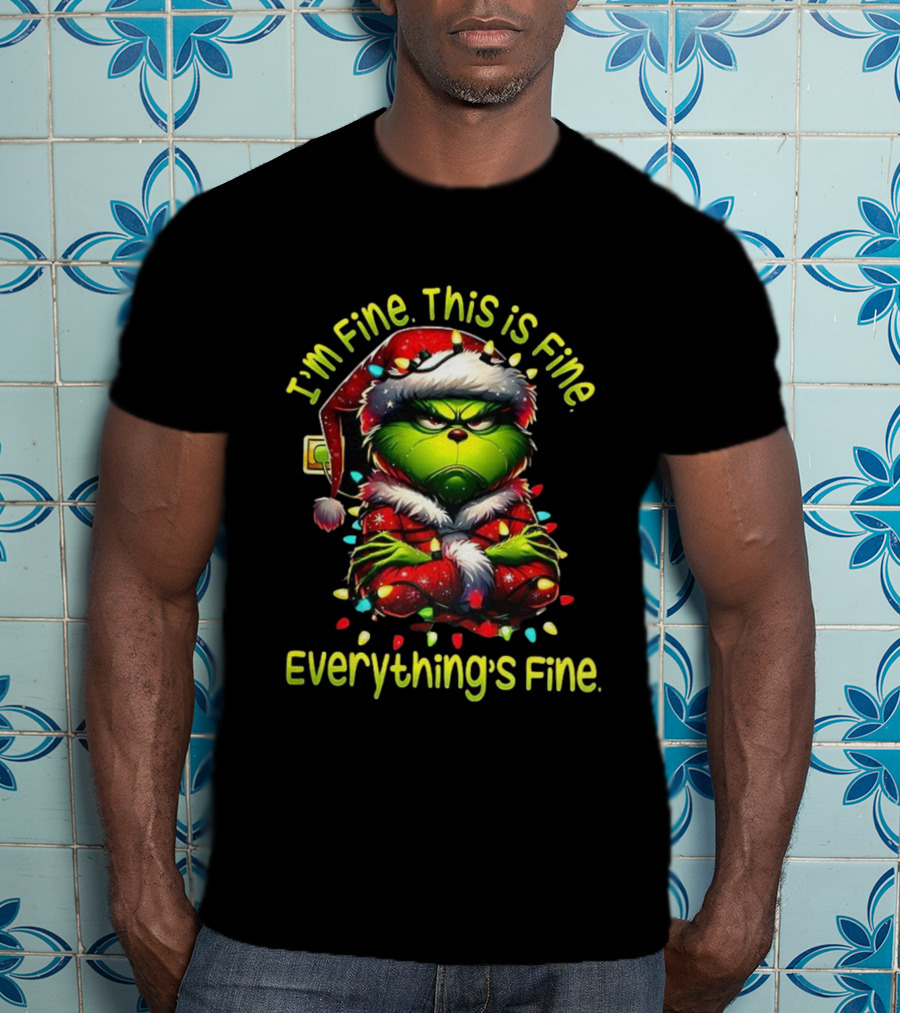 I'm Fine This Is Fine Everything's Fine Grinch Christmas Lights T-Shirt