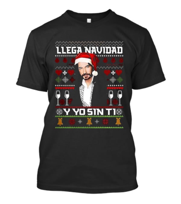 Llega Navidad Y Yo Sin Ti Marco Antonio Ugly Christmas T-Shirt