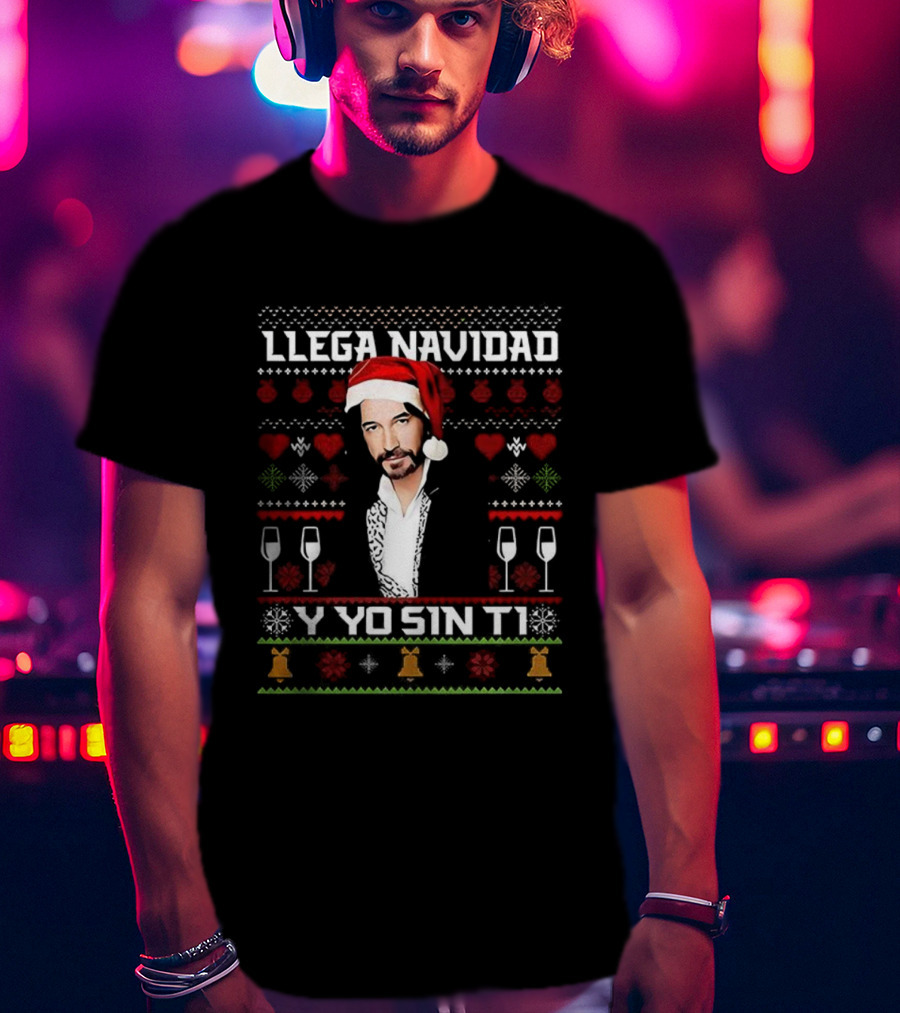 Llega Navidad Y Yo Sin Ti Marco Antonio Ugly Christmas T-Shirt