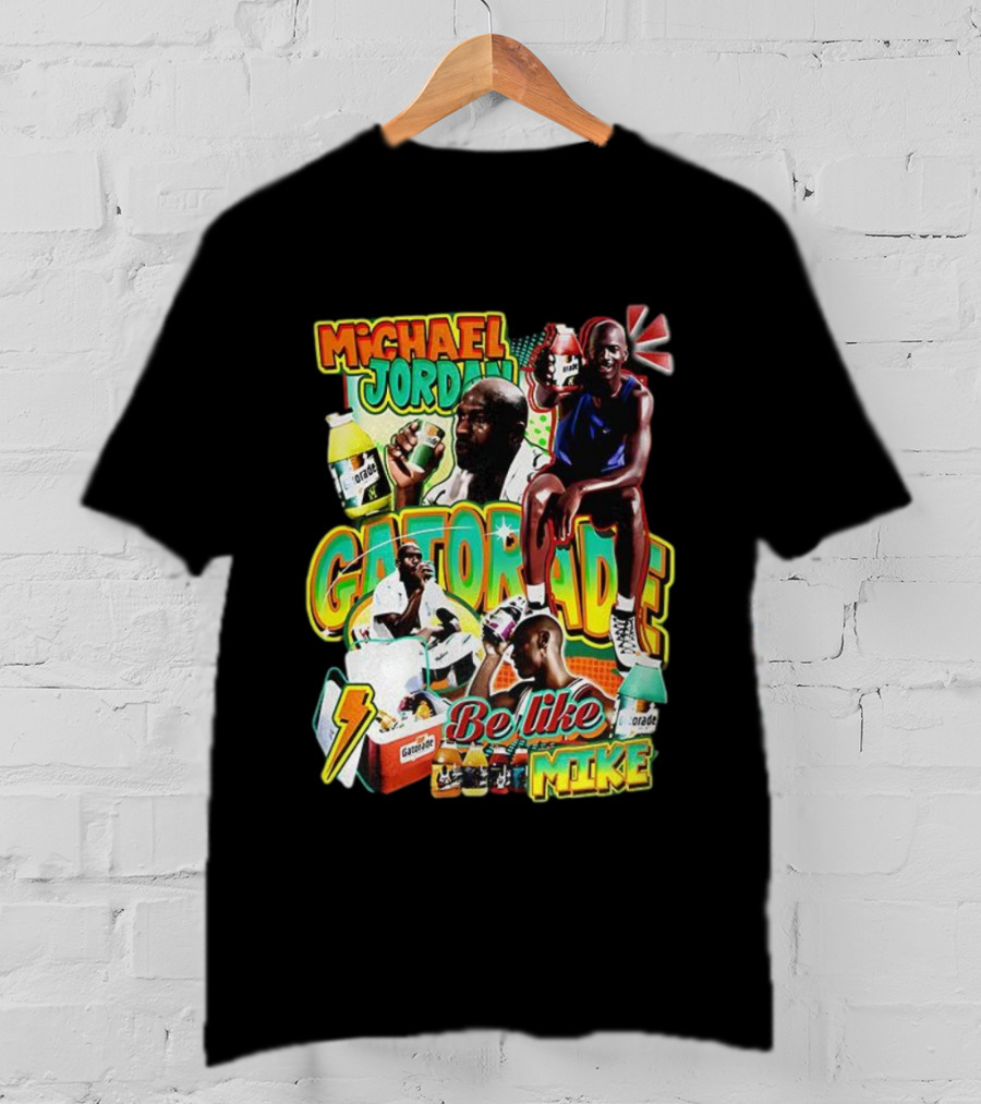 Michael Jordan Gatorade Be Like Mike Quench Your Thirst T-Shirt