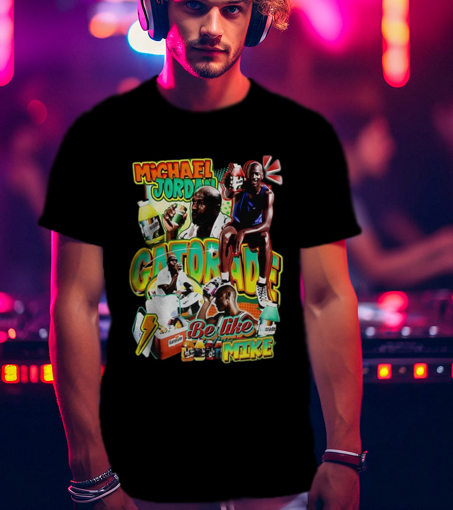 Michael Jordan Gatorade Be Like Mike Quench Your Thirst T-Shirt