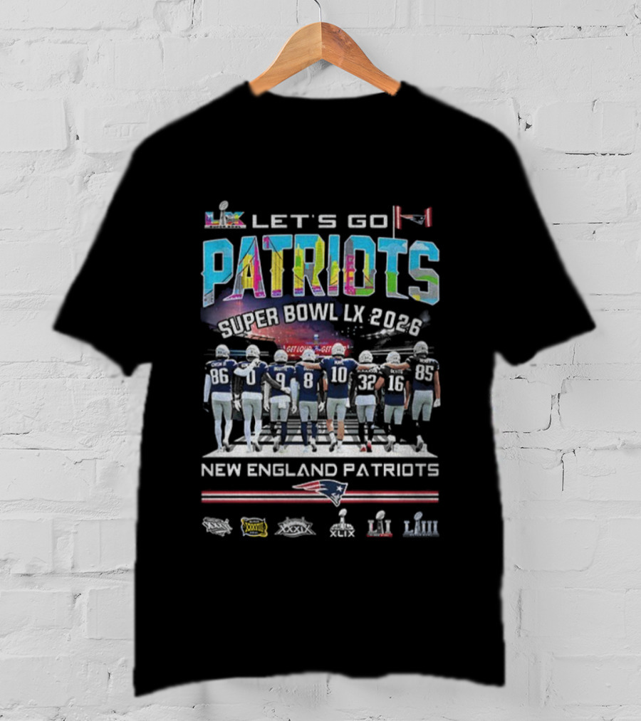 New England Patriots Let's Go Patriots Super Bowl LX 2026 NFL Football Team Spirit With Patriots Logo T-Shirt